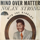 Nolan Strong with The Diablos : Mind Over Matter (LP, Album, RP)