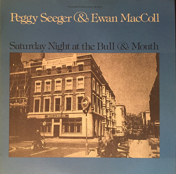 Ewan MacColl & Peggy Seeger : Saturday Night At The Bull & Mouth (LP, Album)
