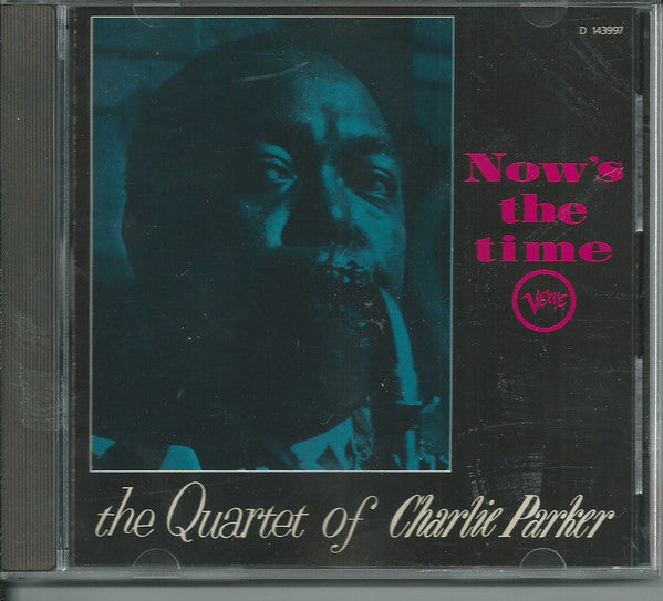The Charlie Parker Quartet : Now's The Time (CD, Album, Club, RE, RM)