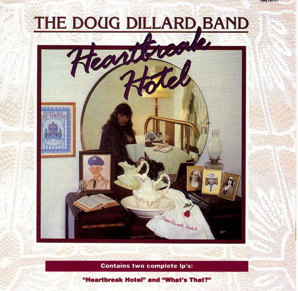 The Doug Dillard Band : Heartbreak Hotel • What's That? (CD, Album, Comp)