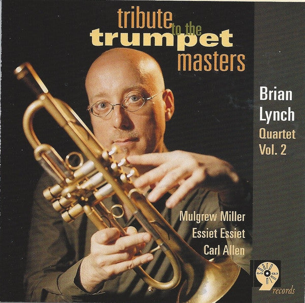 The Brian Lynch Quartet : Vol. 2 - Tribute To The Trumpet Masters (CD, Album)