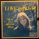 Various : Love Is Blue: Music In A Mellow Mood (4xLP, Comp, Mono + Box)
