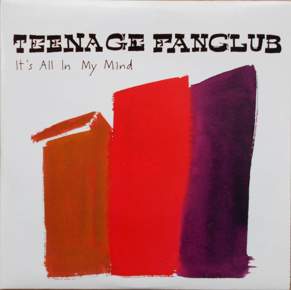 Teenage Fanclub : It's All In My Mind (7", Single)