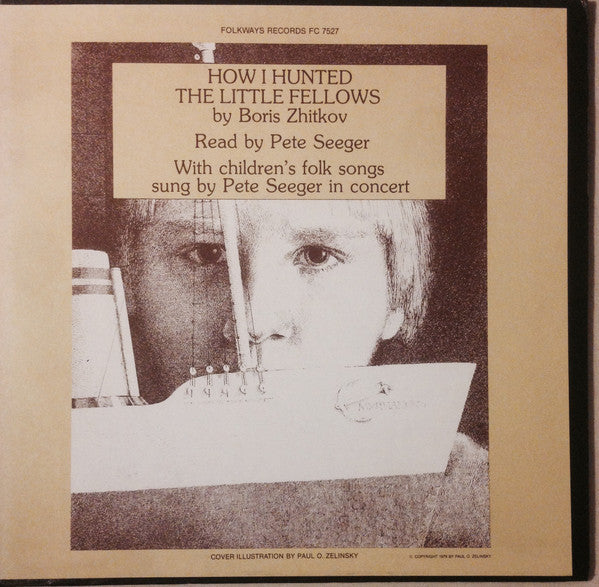 Pete Seeger & Борис Житков : How I Hunted The Lttle Fellows Read By Pete Seeger (LP, Album)