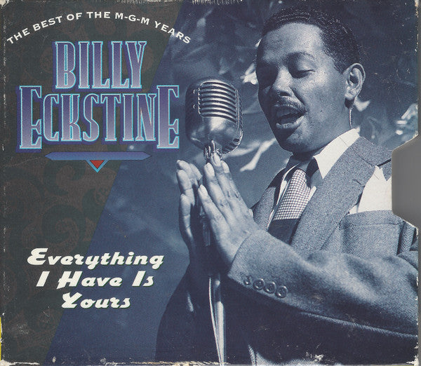 Billy Eckstine : Everything I Have Is Yours (The Best Of The M-G-M Years) (2xCD, Comp, RE)