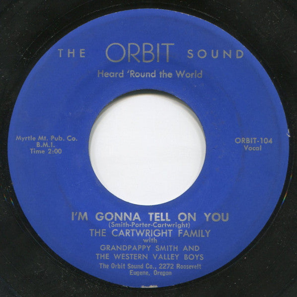 The Cartwright Family With Grandpappy Smith And The Western Valley Boys : I'm Gonna Tell On You / Just Pretending (7", Single)