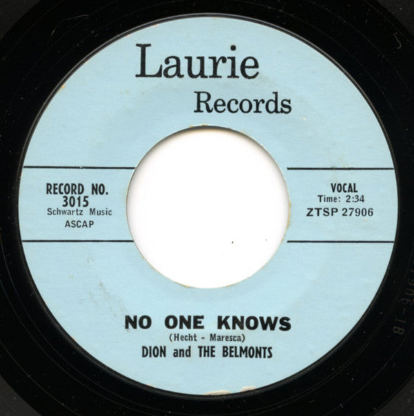 Dion And The Belmonts* : No One Knows / I Can't Go On (Rosalie) (7", Single, Mono, Styrene)