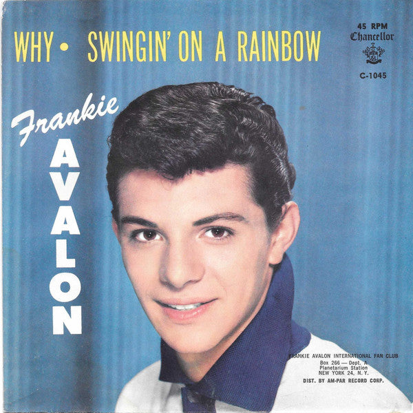 Frankie Avalon : Why / Swingin' On A Rainbow (7", Single)