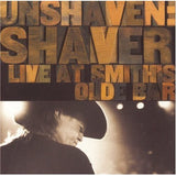 Shaver : Unshaven: Shaver Live At Smith's Olde Bar (CD, Album)