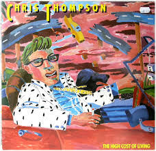 Chris Thompson : The High Cost Of Living    Promotional (LP, Album)