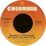 Barbra Streisand : My Heart Belongs To Me (7", Single, Styrene)