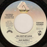 Air Supply : All Out Of Love (7", Single)