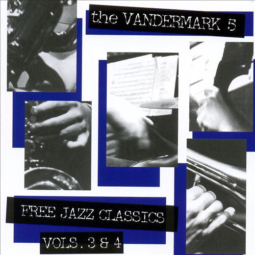 Vandermark 5 : Free Jazz Classics Vols. 3 & 4 (2xCD, Comp)