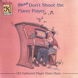 Unknown Artist : Please Don't Shoot The Piano Player - Old Fashioned Player Piano Music (CD)