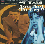 Gert Wilden & Orchestra : I Told You Not To Cry (CD, Comp, RE, RM)