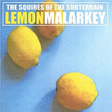 The Squires Of The Subterrain : Lemon Malarkey (CD, Album)