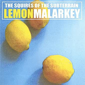 The Squires Of The Subterrain : Lemon Malarkey (CD, Album)