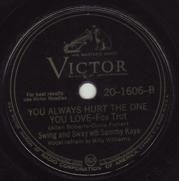 Swing And Sway With Sammy Kaye : There Goes That Song Again / You Always Hurt The Ones You Love (Shellac, 10")