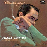 Frank Sinatra With Gordon Jenkins And His Orchestra : Where Are You? (LP, Album, Mono)