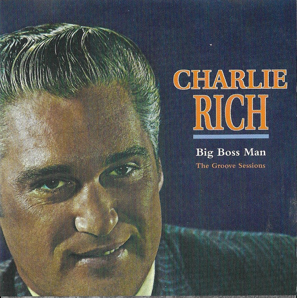 Charlie Rich : Big Boss Man (The Groove Sessions) (CD, Comp)