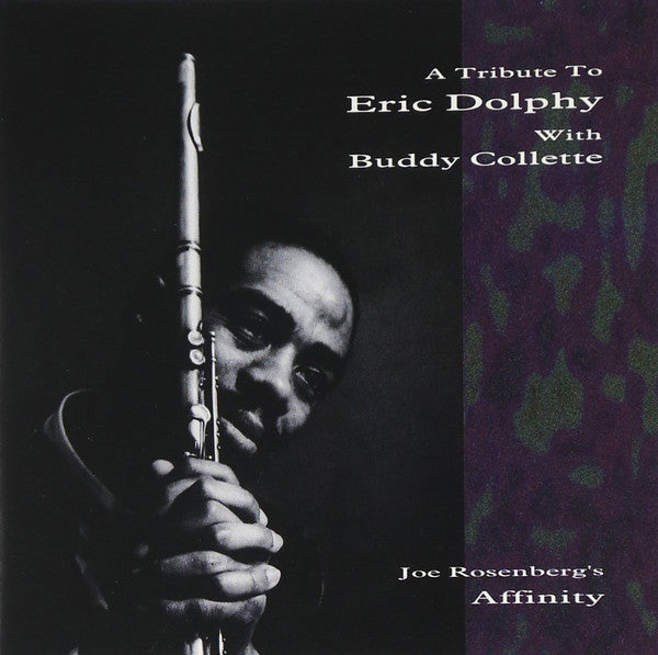 Joe Rosenberg's Affinity : A Tribute To Eric Dolphy With Buddy Collette (CD, Album)