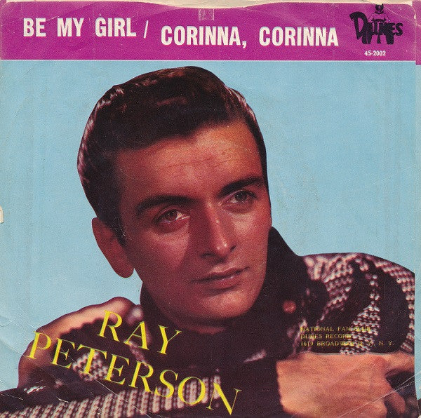 Ray Peterson : Corinna, Corinna / Be My Girl (7", Single)