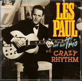 Les Paul And His Trio : Crazy Rhythm (CD, Album, Comp)
