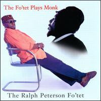 The Ralph Peterson Fo'tet : The Fo'tet Plays Monk (CD, Album)