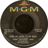 Every Mothers' Son : Come On Down To My Boat / I Believe In You (7", Single, MGM)