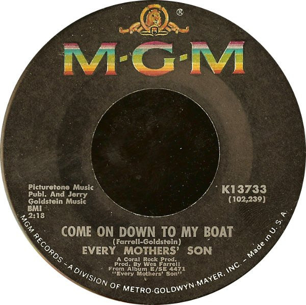 Every Mothers' Son : Come On Down To My Boat / I Believe In You (7", Single, MGM)