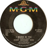 Every Mothers' Son : Come On Down To My Boat / I Believe In You (7", Single, MGM)