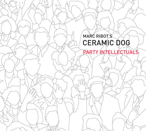 Marc Ribot's Ceramic Dog : Party Intellectuals (CD, Album, Dig)