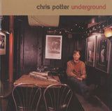 Chris Potter (2) : Underground (CD, Album)