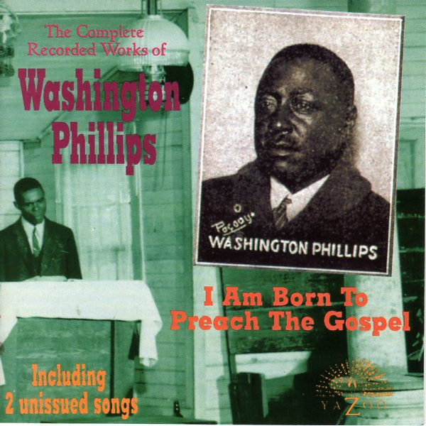 Washington Phillips : I Am Born To Preach The Gospel (CD, Comp, RM)