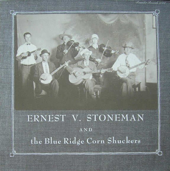 Ernest Stoneman : Ernest V. Stoneman And The Blue Ridge Corn Shuckers (LP, Comp)