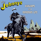 The Johnnys : Highlights Of A Dangerous Life (LP, Album)