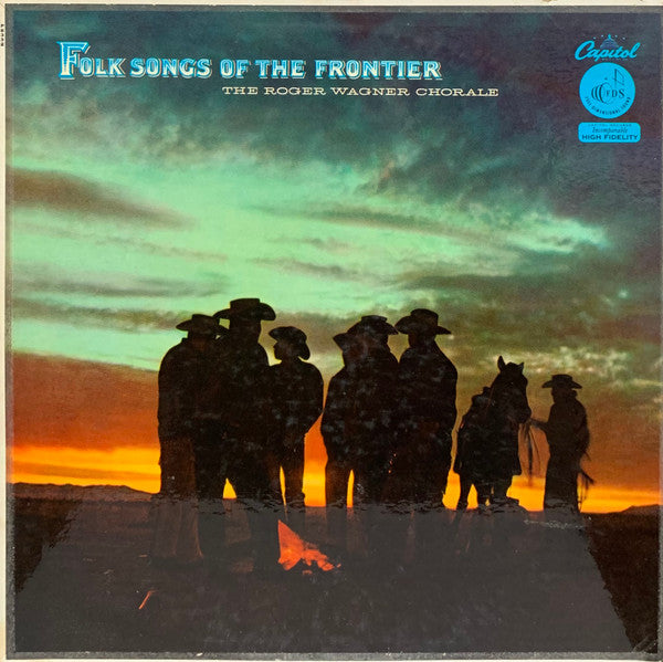 The Roger Wagner Chorale : Folk Songs Of The Frontier (LP, Album, RP, Scr)