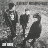 Black Rebel Motorcycle Club : Love Burns (7")