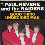 Paul Revere & The Raiders Featuring Mark Lindsay : Good Thing c/w Undecided Man (7", Single, Styrene, Ter)