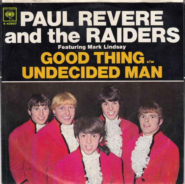 Paul Revere & The Raiders Featuring Mark Lindsay : Good Thing c/w Undecided Man (7", Single, Styrene, Ter)