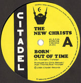 The New Christs : Born Out Of Time (7", Single)
