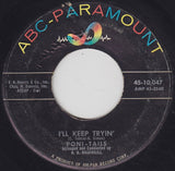 Poni-Tails : I'll Be Seeing You / I'll Keep Tryin' (7")