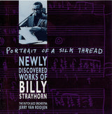 The Dutch Jazz Orchestra, Jerry Van Rooyen : Portrait Of A Silk Thread (Newly Discovered Works Of Billy Strayhorn) (CD, Album)