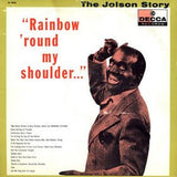 Al Jolson : The Jolson Story - Rainbow 'Round My Shoulder... (LP, Comp, Mono)