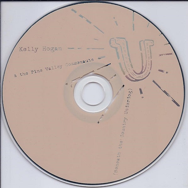 Kelly Hogan & The Pine Valley Cosmonauts : Beneath The Country Underdog (CD, Album)