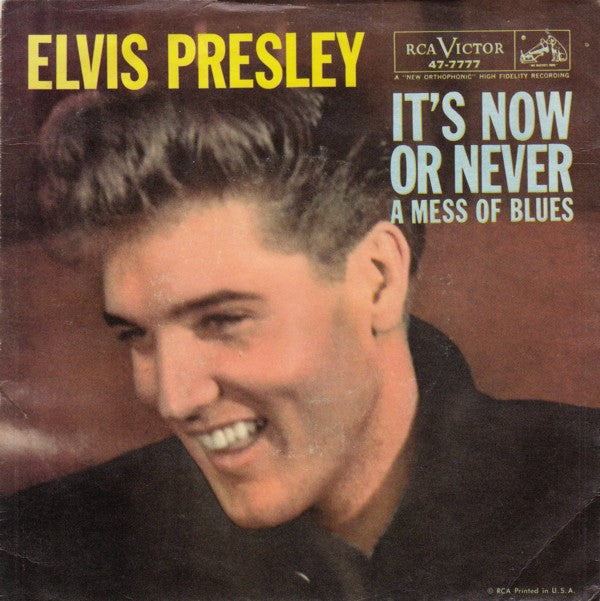 Elvis Presley : It's Now Or Never / A Mess Of Blues (7", Single, Roc)