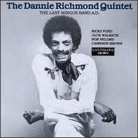 Dannie Richmond Quintet : The Last Mingus Band A.D. (CD, Album, RE)