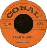 Teresa Brewer : Goodbye, John / A Sweet Old Fashioned Girl (7")