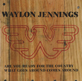 Waylon Jennings : Are You Ready For The Country / What Goes Around Comes Around (CD, Comp, Sli)