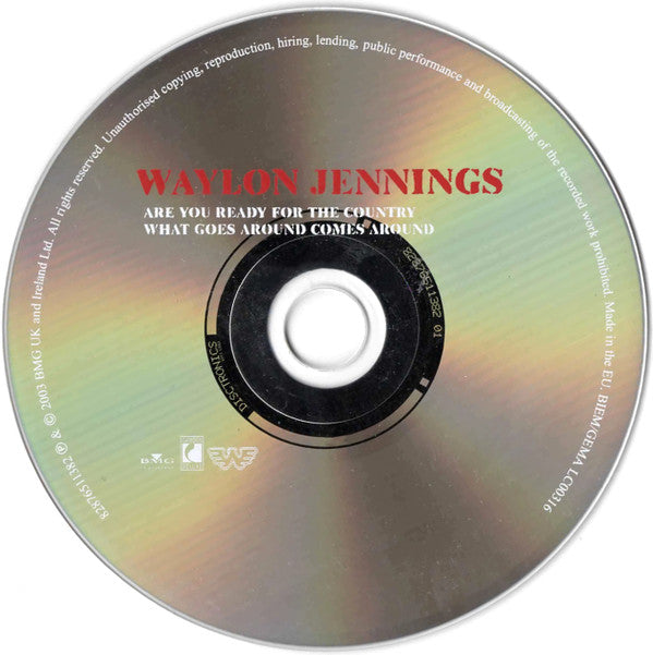 Waylon Jennings : Are You Ready For The Country / What Goes Around Comes Around (CD, Comp, Sli)